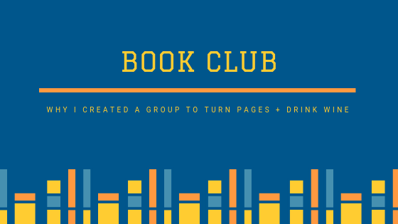 why i created a group to turn pages and drink wine 